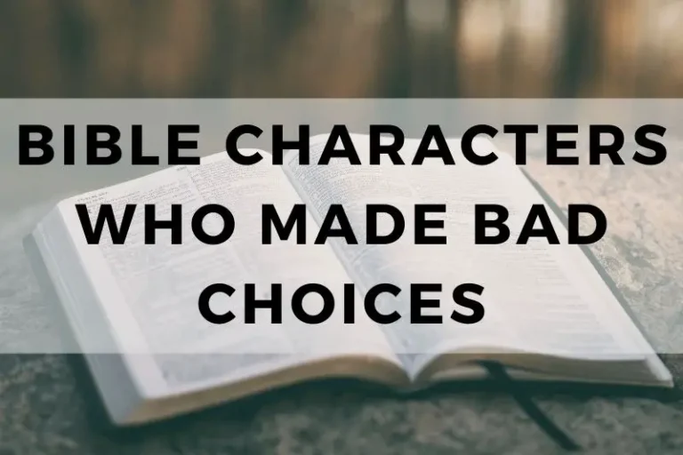 12 Notable Bible Characters Who Made Bad Choices 