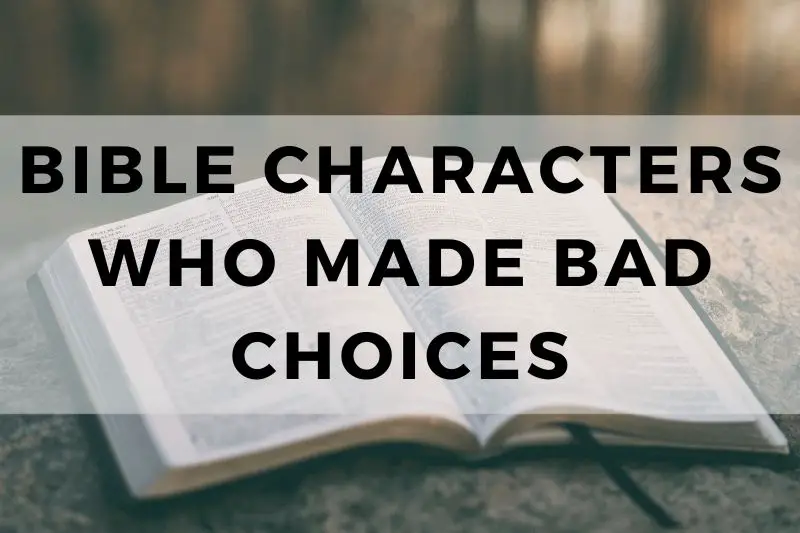 Bible Characters Who Made Bad Choices