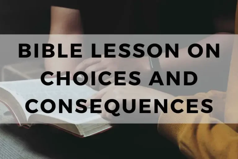 Lessons from the Bible about Choices and Consequences