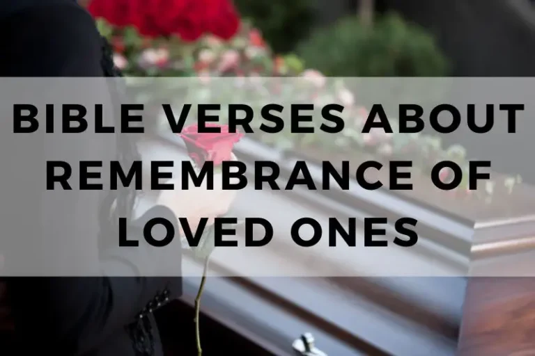 10 Bible Verses About Remembrance of Loved Ones