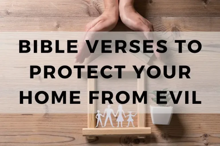 Ideal Bible Verses to Protect Your Home From Evil