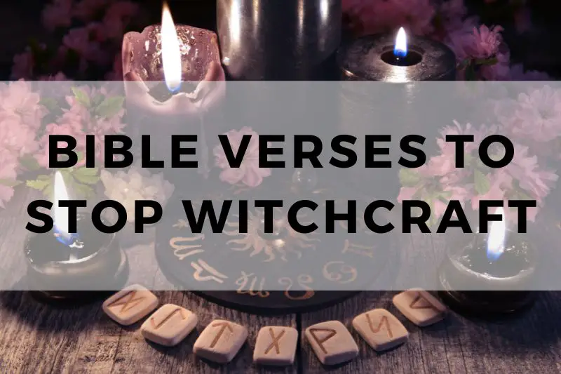 10 Bible Verses to Stop Witchcraft and Evil Influences - BELIEVE IN THE ...