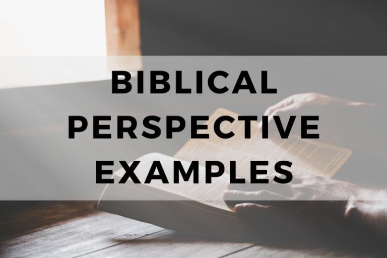10 Examples of Biblical Perspectives for Everyday Living