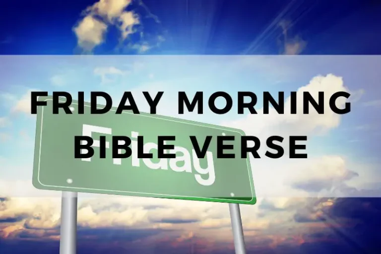 10 Uplifting Friday Morning Bible Verses to Start Your Day