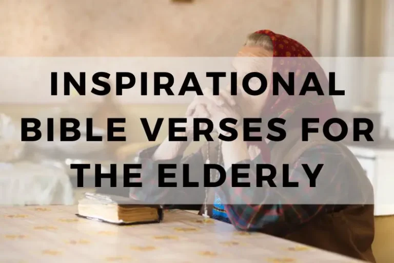 10 Inspirational Bible Verses for the Elderly