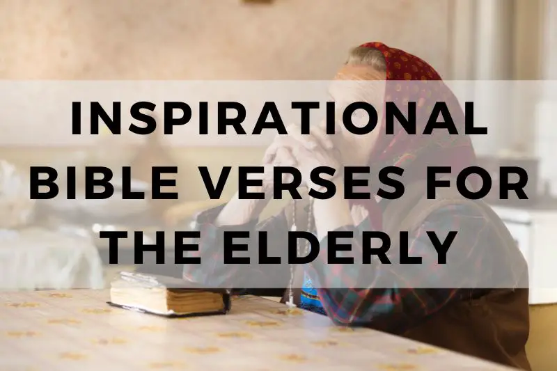 Inspirational Bible Verses for the Elderly