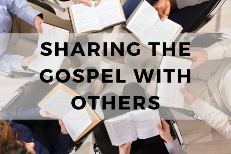 The Best Strategies for Sharing the Gospel With Others