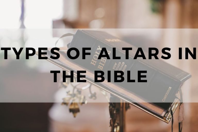 The Types of Altars in the Bible and Their Significance