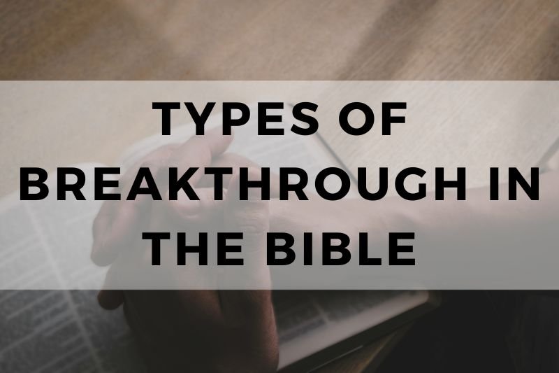 Types of Breakthrough in the Bible