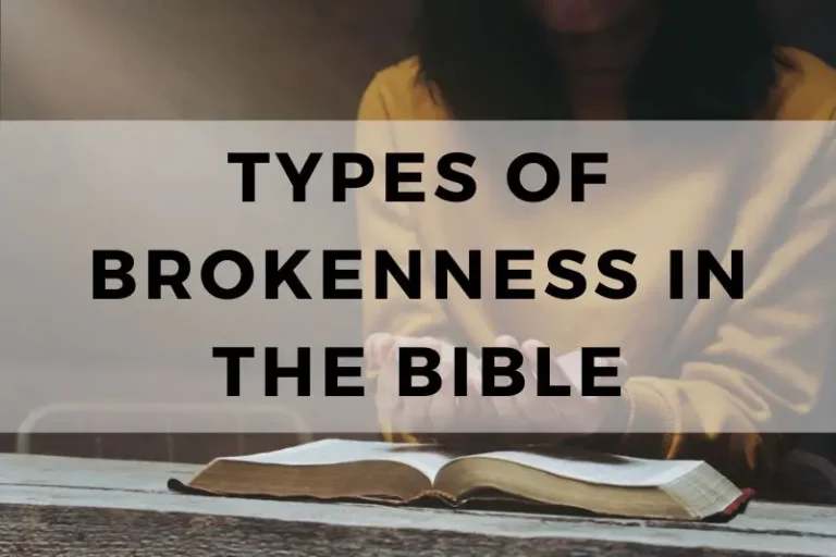 Types of Brokenness in the Bible: Lessons For Personal Growth