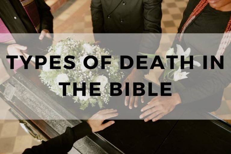 Types of Death in the Bible and What They Teach About Eternity