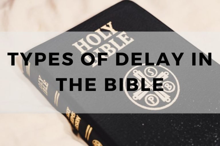 Types of Delay in the Bible and How to Trust God’s Timing