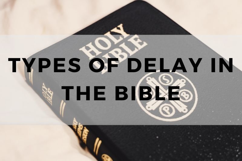 Types of Delay in the Bible